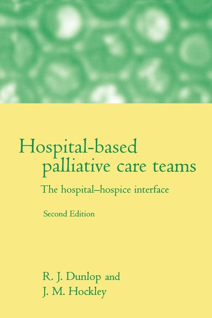 Hospital-Based Palliative Care Teams: The Hospi, Dunlop, J.,,