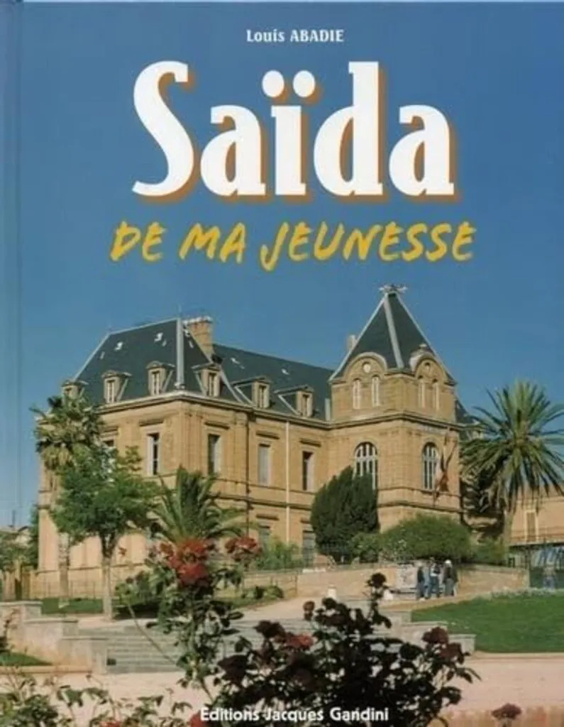 Livre Histoire de Saida de ma jeunesse (1935-1962) Cadeau Nostalgie