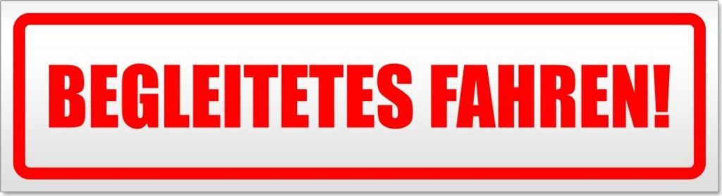 Begleitetes Fahren! Magnetschild Schild magnetisch