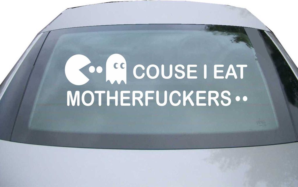 Indigos UG - Aufkleber Heckscheibe & Motorklappe DE2110 - weiß - 600x171 mm - couse I eat Motherfuckers - Auto Scheiben Fenster Heckklappe Tuning ...
