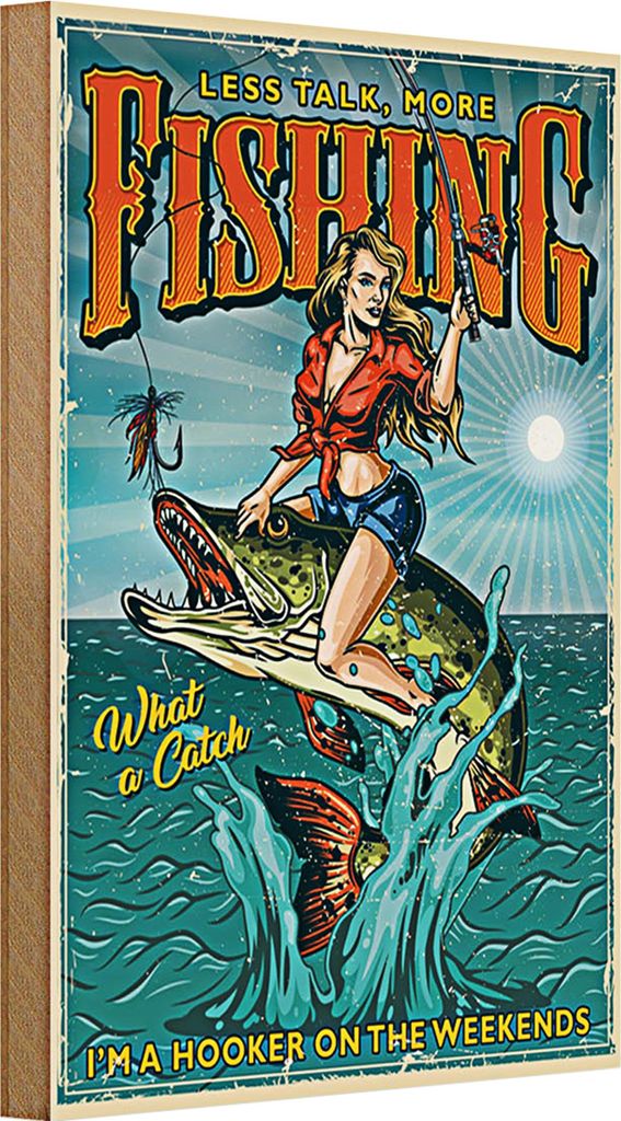 Holzschild Pinup 20x30cm less talk more fisching Angeln