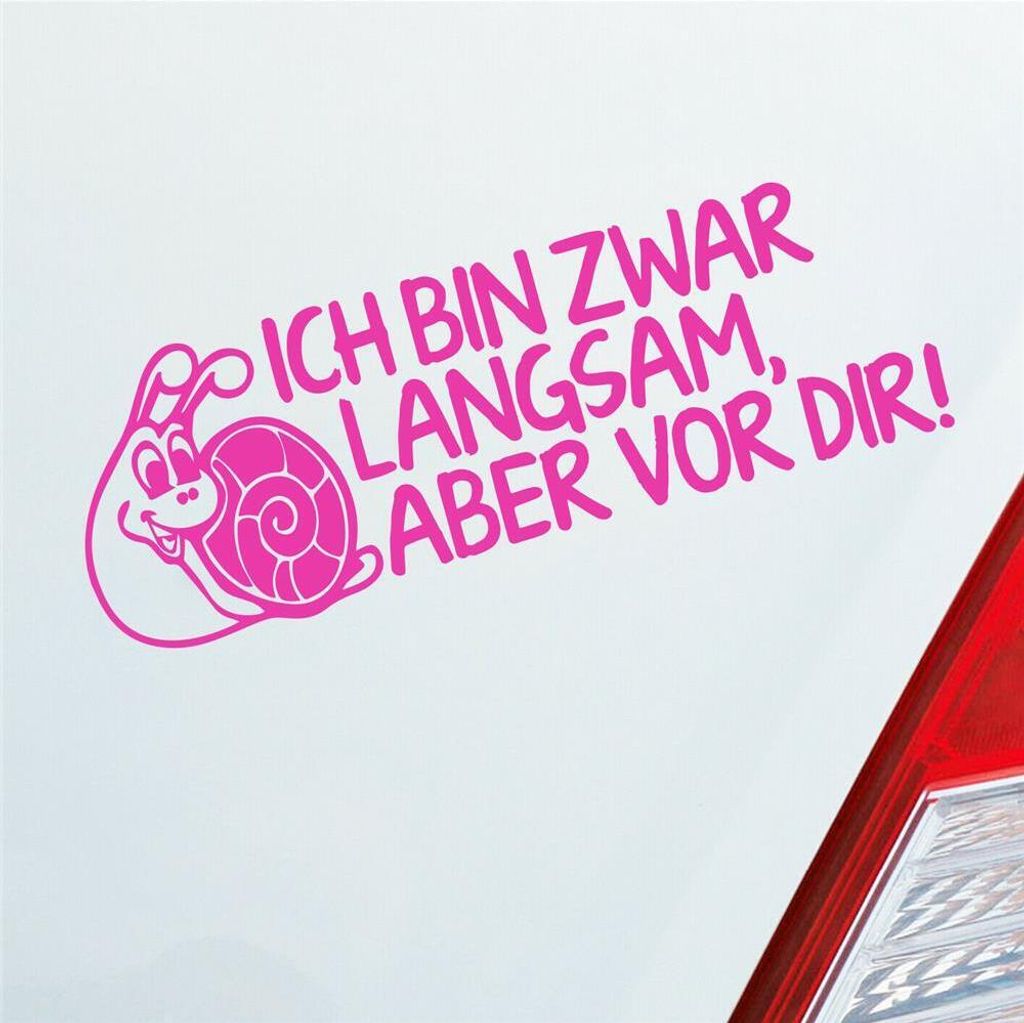 Auto Aufkleber Ich bin zwar langsam, aber vor dir! Schnecke Tuning 15x5 cm Pink Sticker Heckscheibenaufkleber