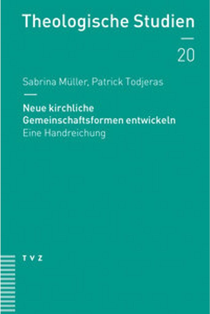 Neue kirchliche Gemeinschaftsformen entwickeln