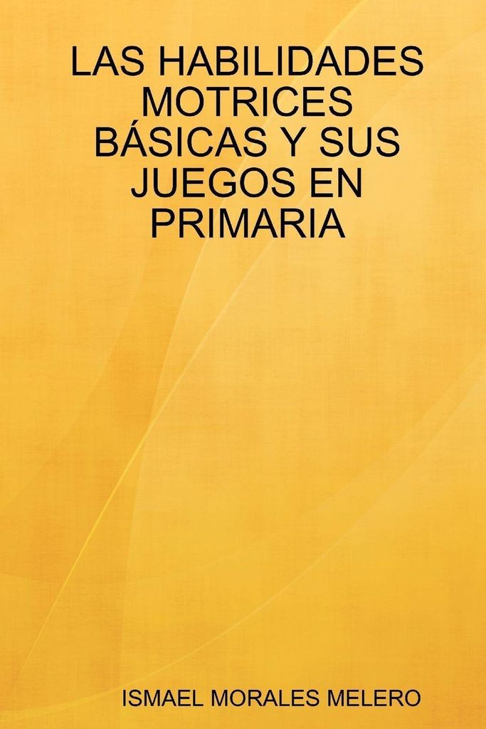 Las Habilidades Motrices Basicas y Sus Juegos En Primaria