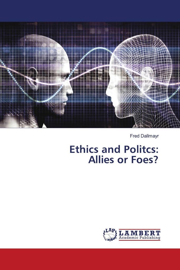 Ethics and Politcs: Allies or Foes?