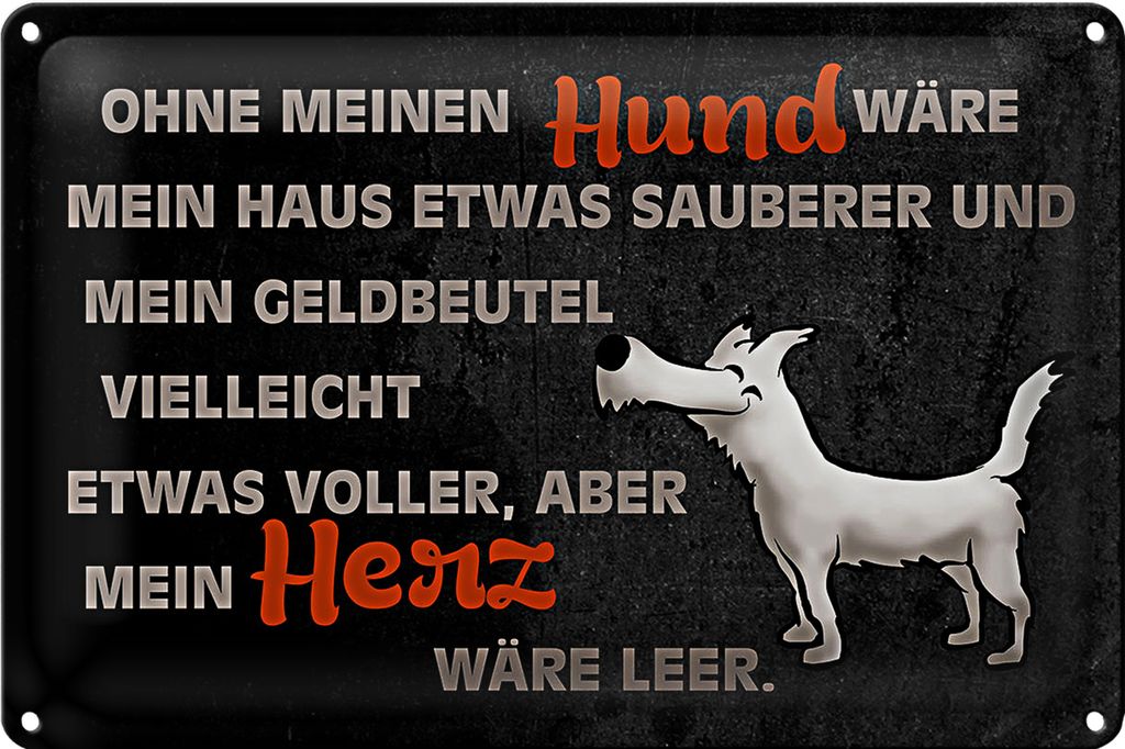 Blechschild Spruch 18x12cm ohne meinen Hund wäre mein Herz