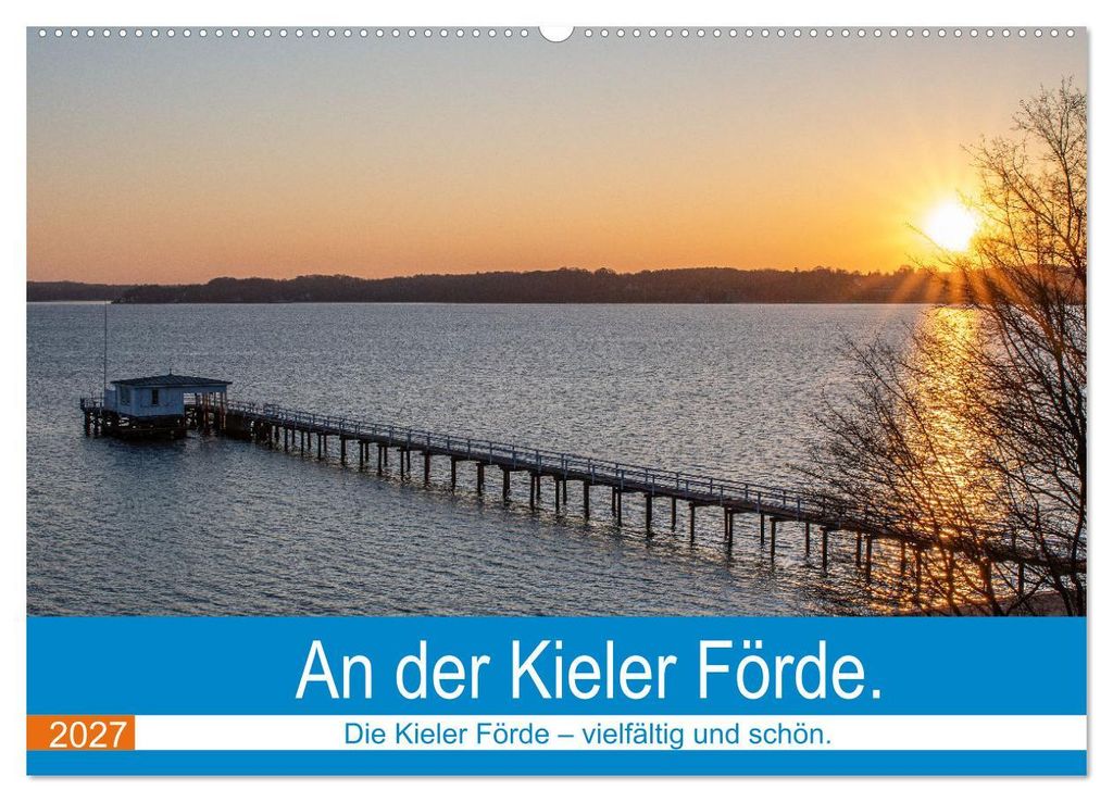 An der Kieler Förde (Wandkalender 2027 DIN A2 quer), CALVENDO Monatskalender