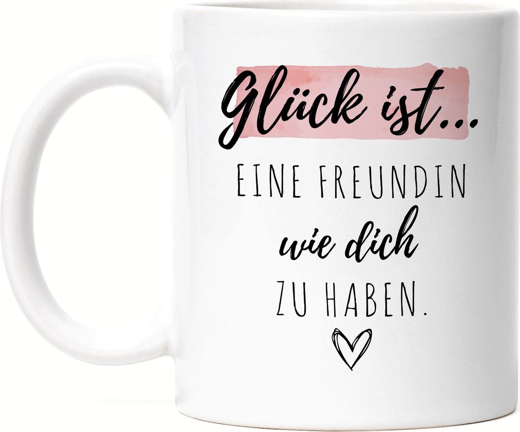 Glück Ist Eine Freundin Wie Dich Zu Haben Tasse Geschenk Danke Sagen Best Friends Freundinnen