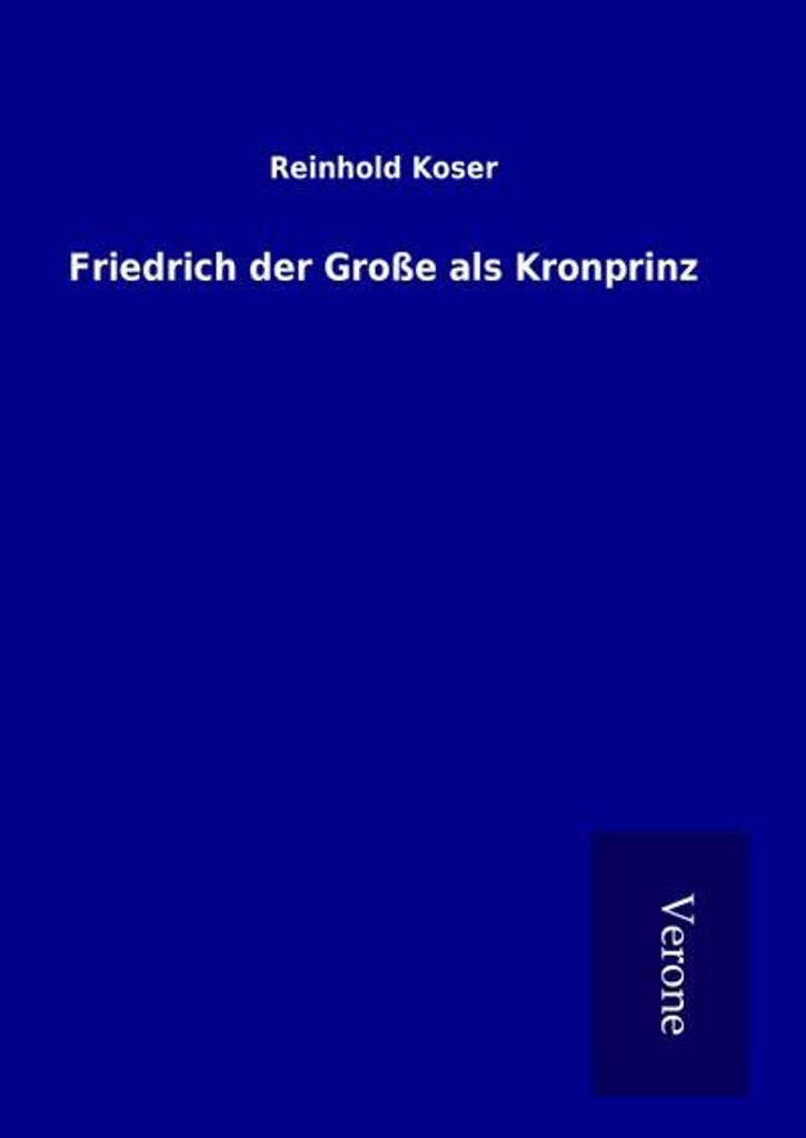 Friedrich der Große als Kronprinz