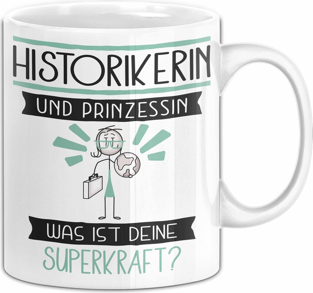Historikerin Und Prinzessin Tasse Geschenk Für Eine Historikerin Geburtstag Was Ist Deine Superkraft (Weiß)