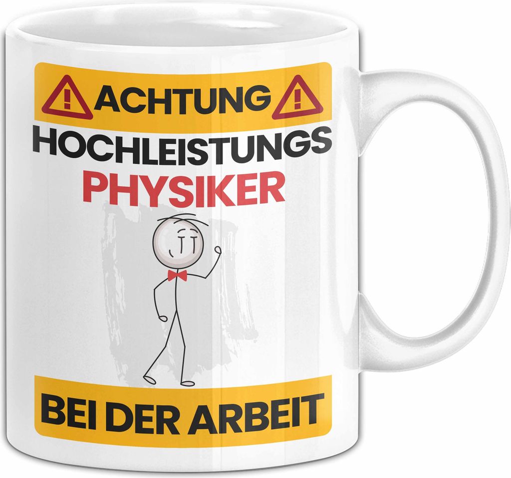 Physiker Tasse Geschenk Lustiger Spruch Geschenkidee für Physiker Achtung Hochleistungs Physiker Bei Der Arbeit (Weiß)