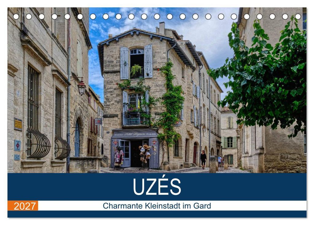 Uzés - Charmante Kleinstadt im Gard (Tischkalender 2027 DIN A5 quer), CALVENDO Monatskalender