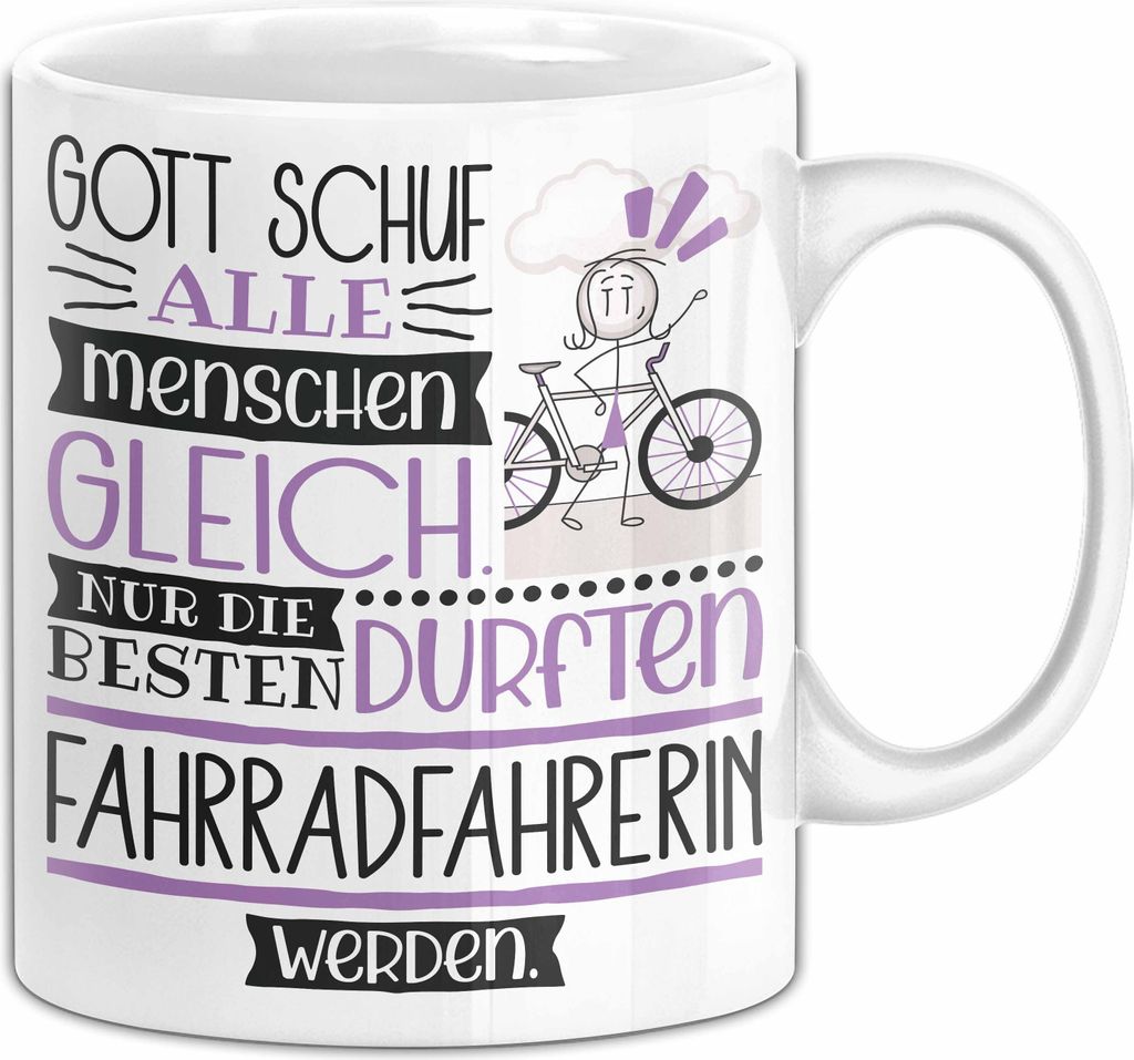Fahrradfahrerin Geschenk Becher Tasse Gott Schuf Alle Menschen Gleich Nur Die Besten Durfeten Fahrradfahrerin Werden Geschenkidee Lustig (Weiß)