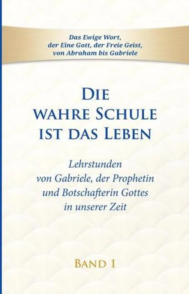 Livre Die wahre Schule ist das Leben Vol. 1 : Guide de sagesse pratique