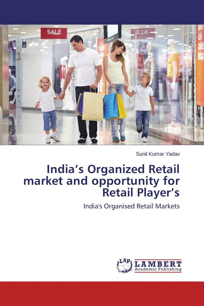 India's Organized Retail market and opportunity for Retail Player's