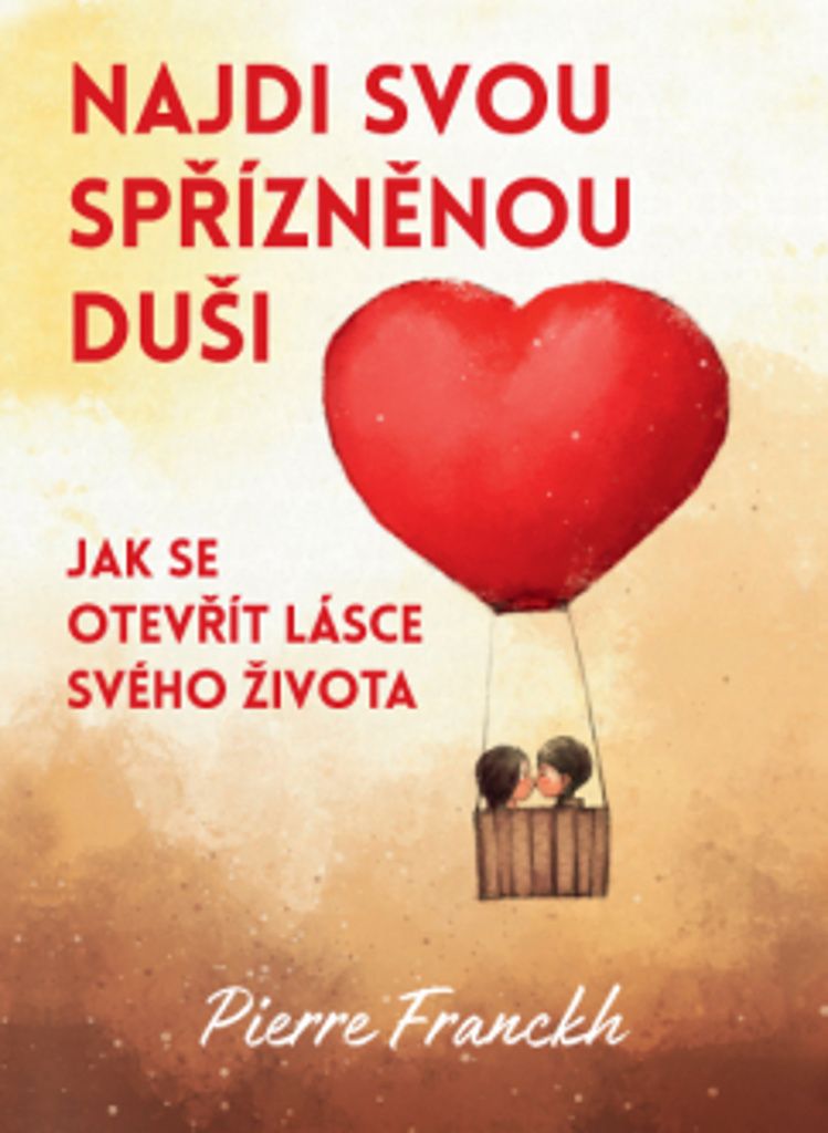 Najdi svou spřízněnou duši | Pierre Franckh