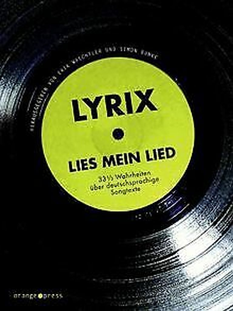 LYRIX - Lies mein Lied. 33 1/3 Wahrheiten über deutschsprachige Songtexte