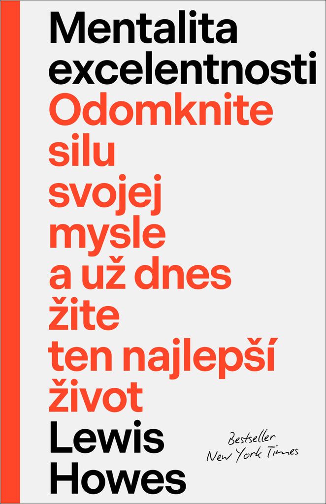Mentalita excelentnosti. Odomknite silu svojej mysle a už dnes žite ten nejlepší život | Lewis Howes