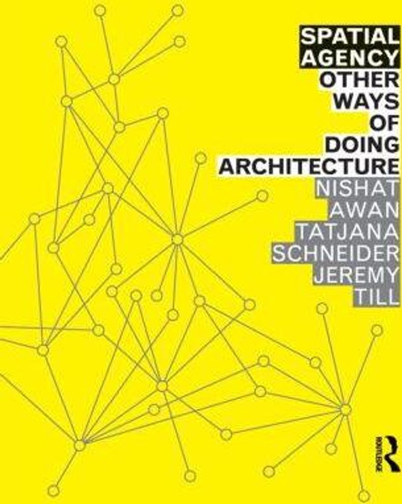 Spatial Agency Other Ways/doing Architec – Lingua: Inglese