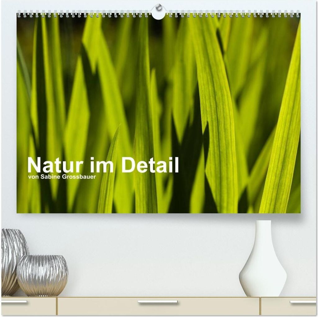 Natur im Detail (hochwertiger Premium Wandkalender 2026 DIN A2 quer), Kunstdruck in Hochglanz