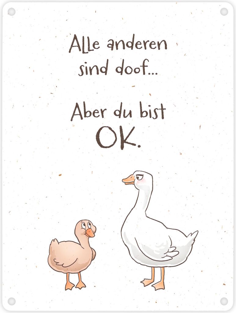 Gilbert die Gans Metallschild in 15x20 cm mit Spruch Alle sind doof Aber du