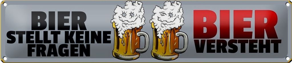 Blechschild Bier stellt keine Fragen, 46x10 cm, Blechschilder Spruch Alkohol