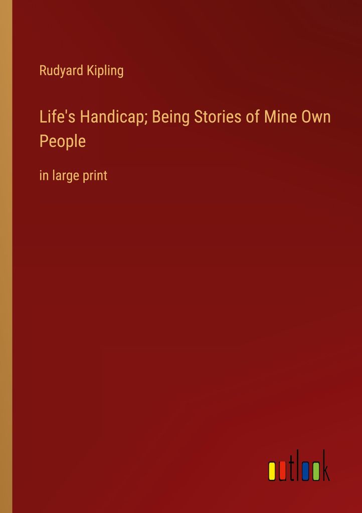 Life's Handicap; Being Stories of Mine Own People