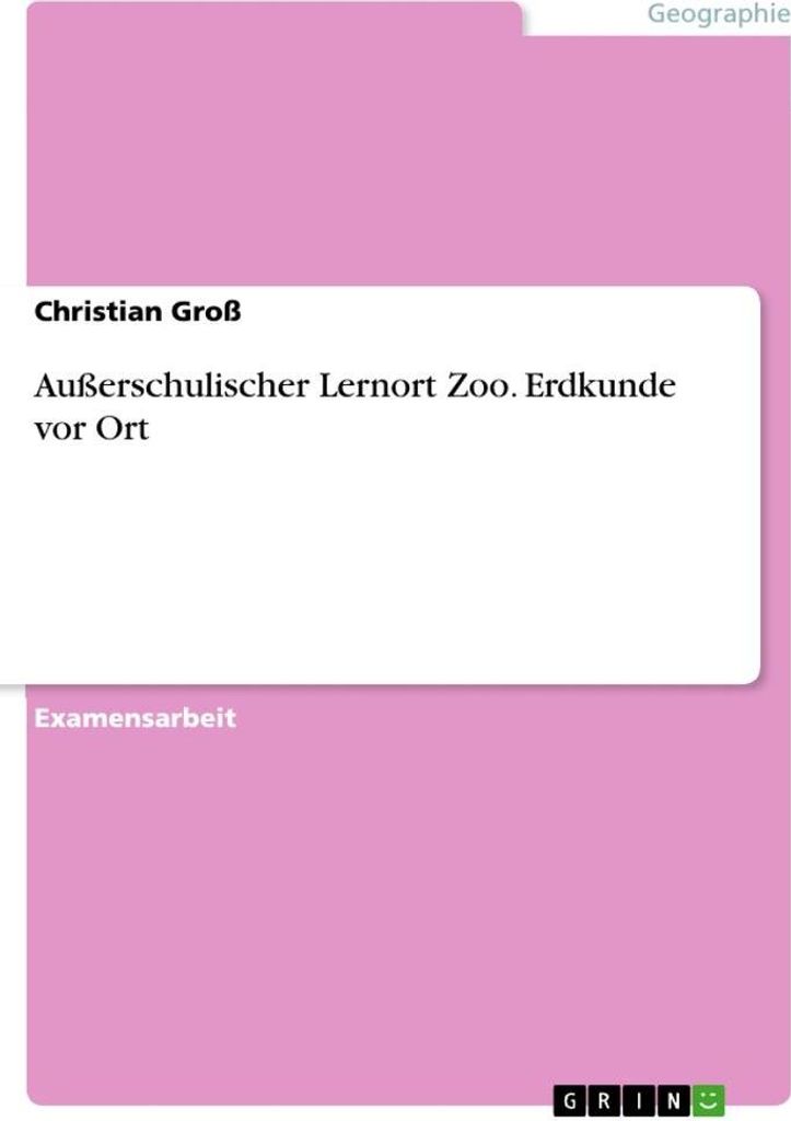 Außerschulischer Lernort Zoo. Erdkunde vor Ort