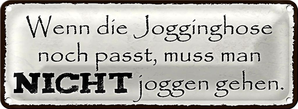 Blechschild Spruch 27x10cm wenn Jogginghose passt muss man nicht joggen