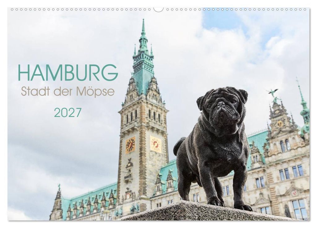 Hamburg - Stadt der Möpse (Wandkalender 2027 DIN A2 quer), CALVENDO Monatskalender