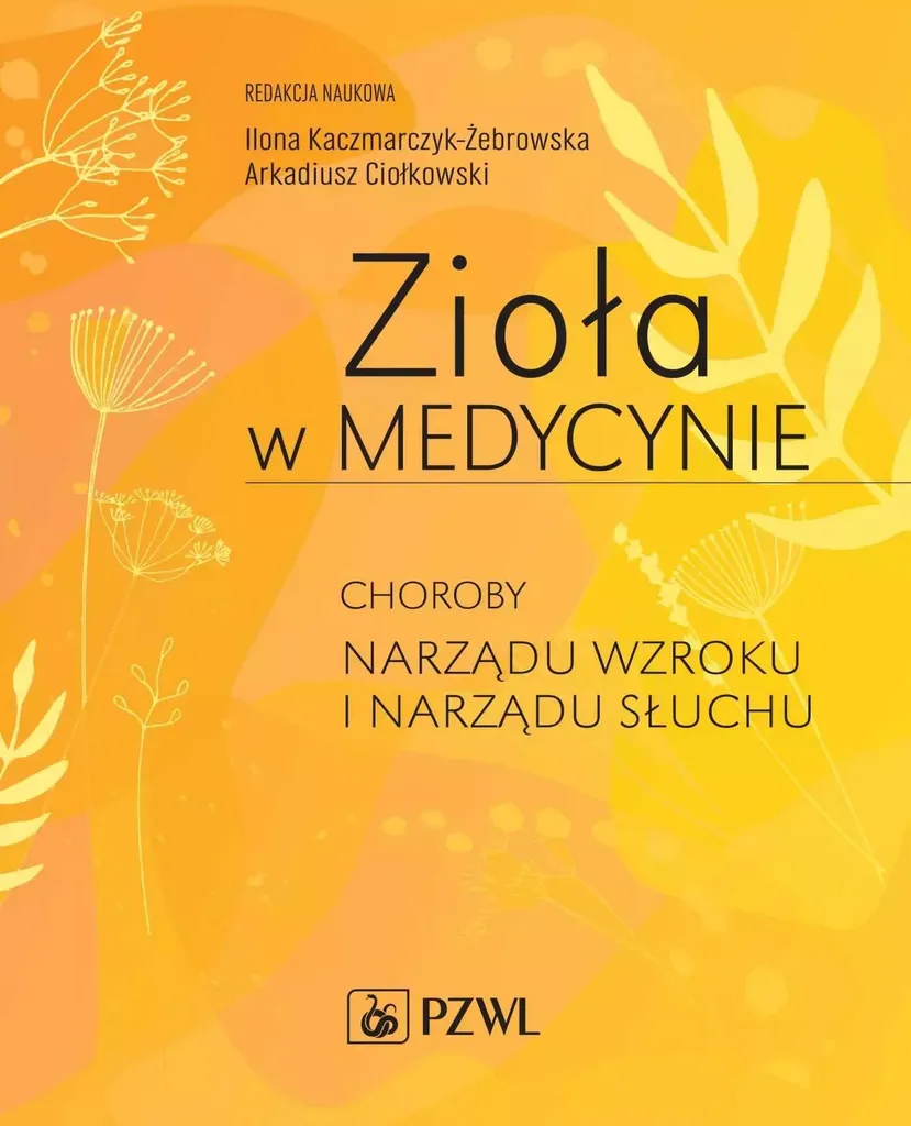 Le erbe in medicina. Malattie degli organi della vista e dell'udito (Buch auf Polnisch)