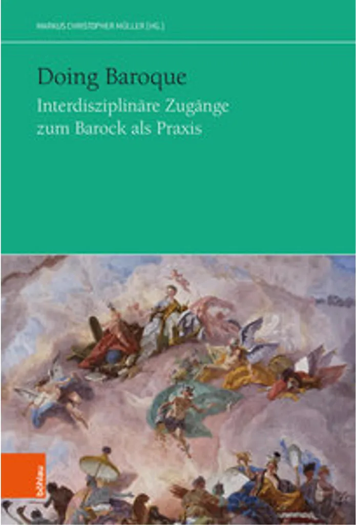 Doing Baroque Interdisziplinäre Zugänge : analyse des arts et de la praxis