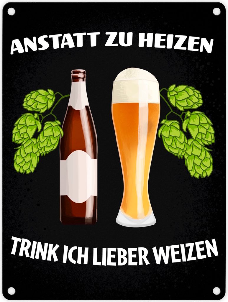 Anstatt zu heizen trink ich lieber Weizen Metallschild in Produktbild 