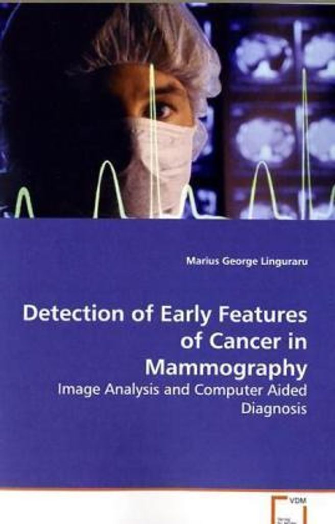 Linguraru, M: Detection of Early Features of Cancer in Mammo