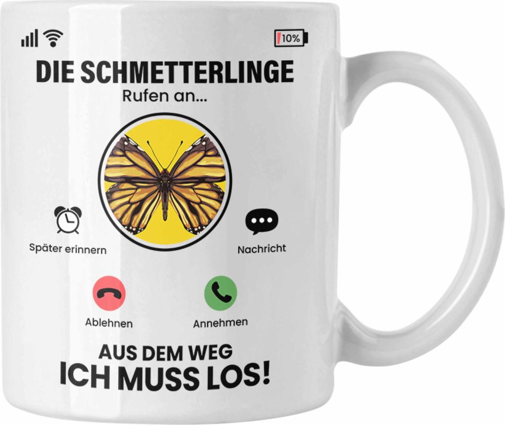 Trendation - Die Schmetterlinge Rufen An Tasse Geschenk für Schmetterlinge Züchter Besitzer Geschenkidee Lustig Spruch (Weiß)