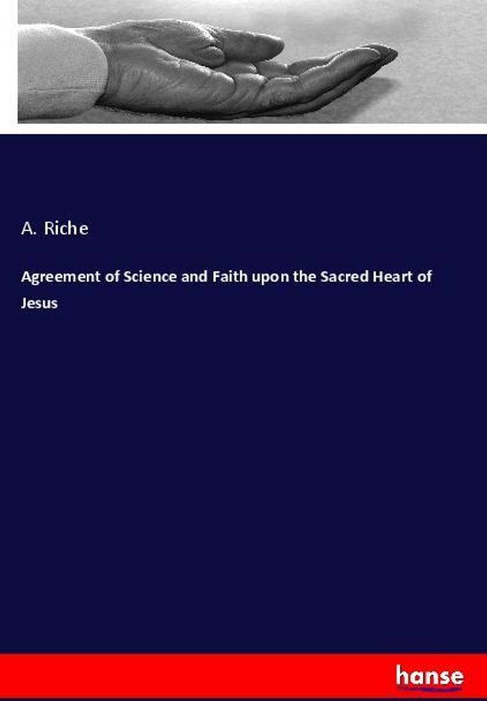 Agreement of Science and Faith upon the Sacred Heart of Jesus