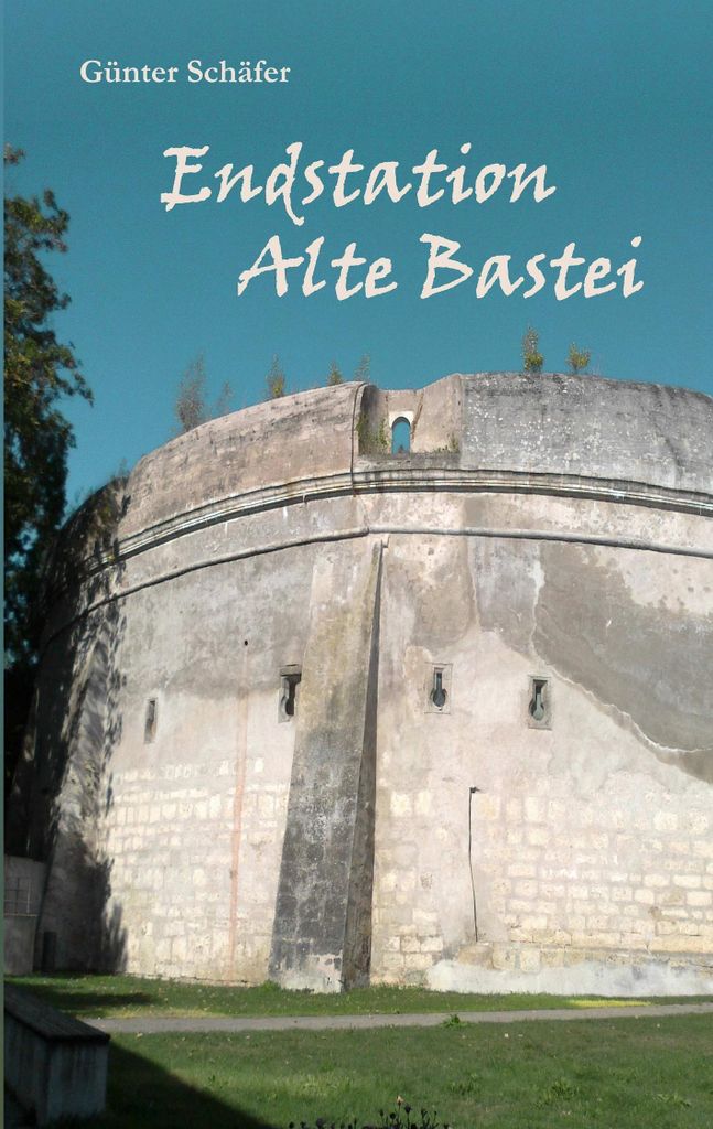 Endstation Alte Bastei. Schafer, Gunter New .