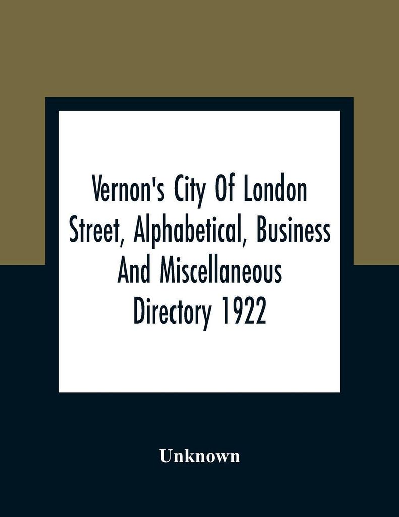 Vernon'S City Of London Street, Alphabetical, Business And Miscellaneous Directory 1922