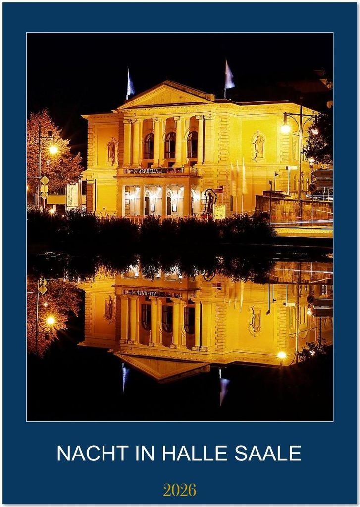 NACHT IN HALLE SAALE (Wandkalender 2026 DIN A3 hoch), CALVENDO Monatskalender