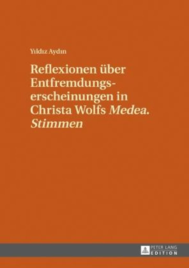 Reflexionen über Entfremdungserscheinungen in Christa Wolfs «Medea. Stimmen»