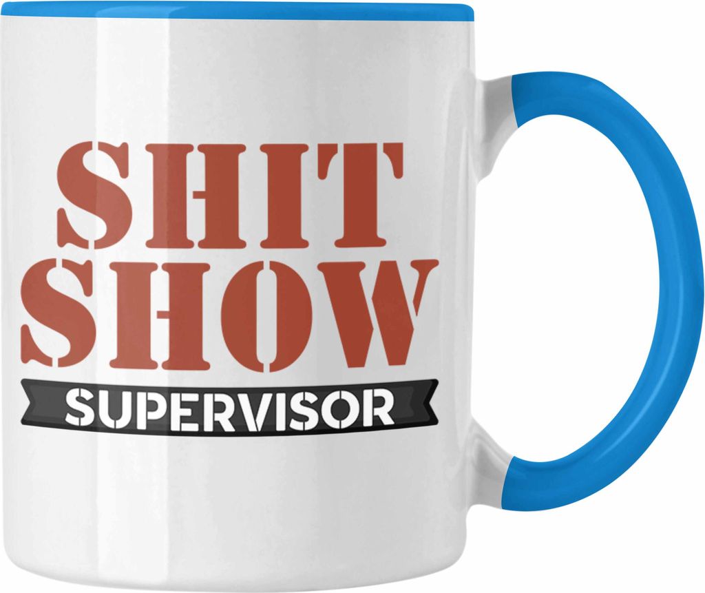 Trendation - Tasse Chef Geschenk "Shitshow Supervisor" Lustige Geschenkidee für Chef (Blau)