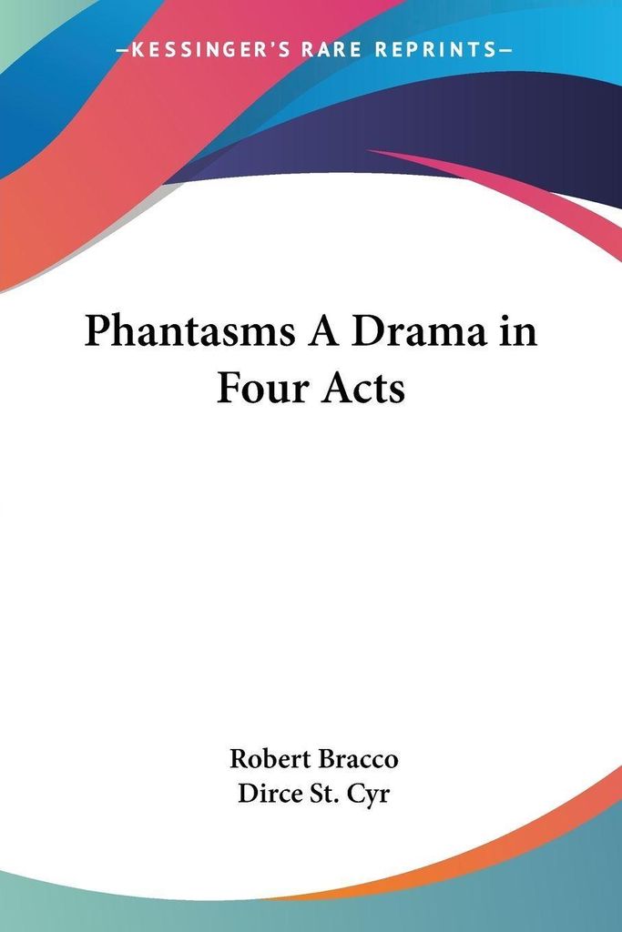 Phantasms A Drama in Four Acts