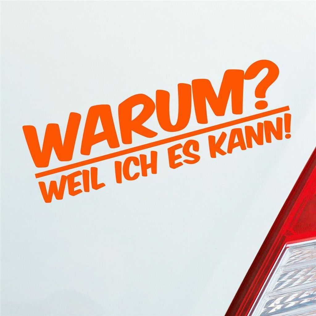 Auto Aufkleber Warum ? Weil ich es kann Spruch 19x6 cm Orange Sticker Heckscheibenaufkleber