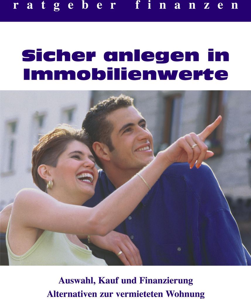 Sicher anlegen in Immobilienwerte