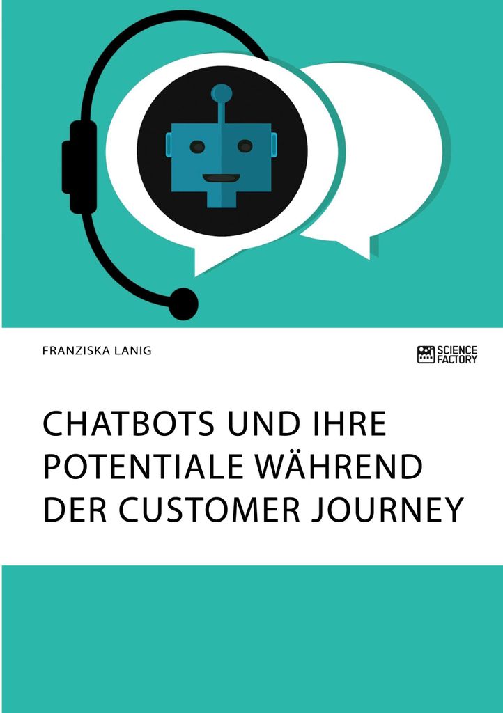 Chatbots und ihre Potentiale während der Customer Journey