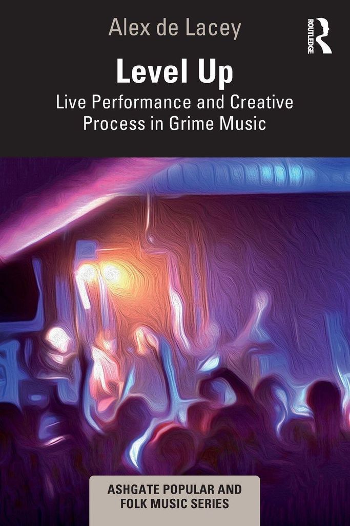 Level Up: Live Performance and Creative Process in Grime Music