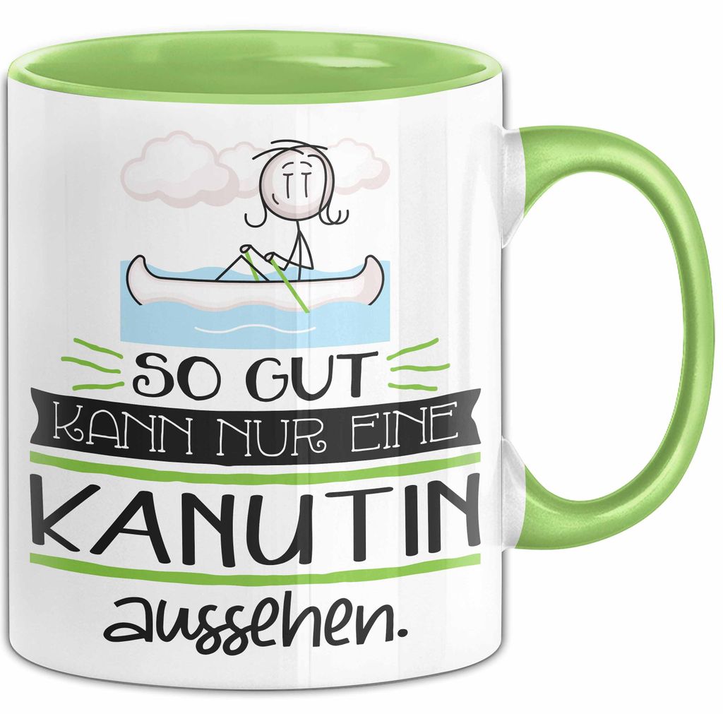 Kanutin Geschenk Tasse So Gut Kann Nur Eine Kanutin Aussehen Geschenkidee Geburtstag Weihnachten Lustig (Grün)