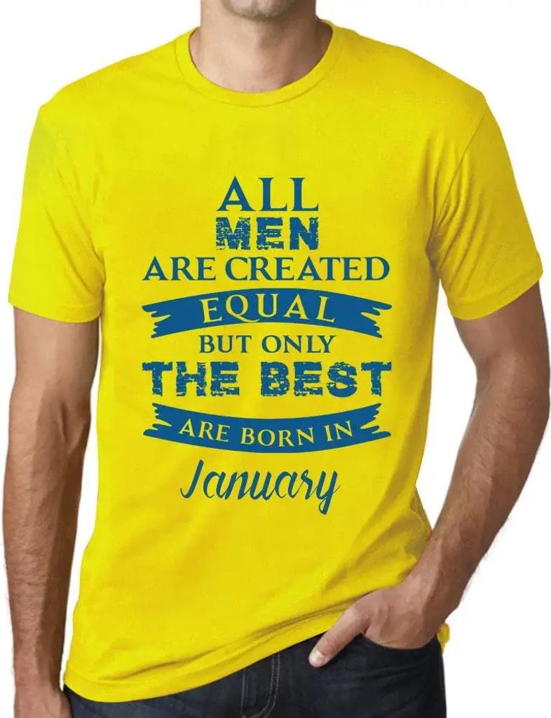 Herren Grafik T-Shirt Alle Menschen sind gleich aber nur die Besten werden im Januar geboren – All Men Are Created Equal But Only The Best Are Bo...
