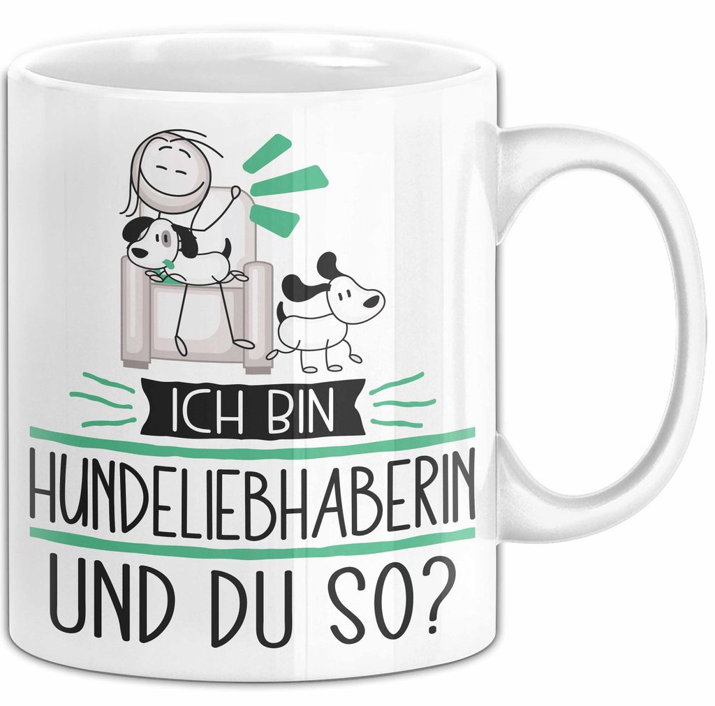Hundeliebhaberin Tasse Geschenk Ich Bin Hundeliebhaberin Und Du So Geschenkidee Lustiger Spruch Becher (Weiß)