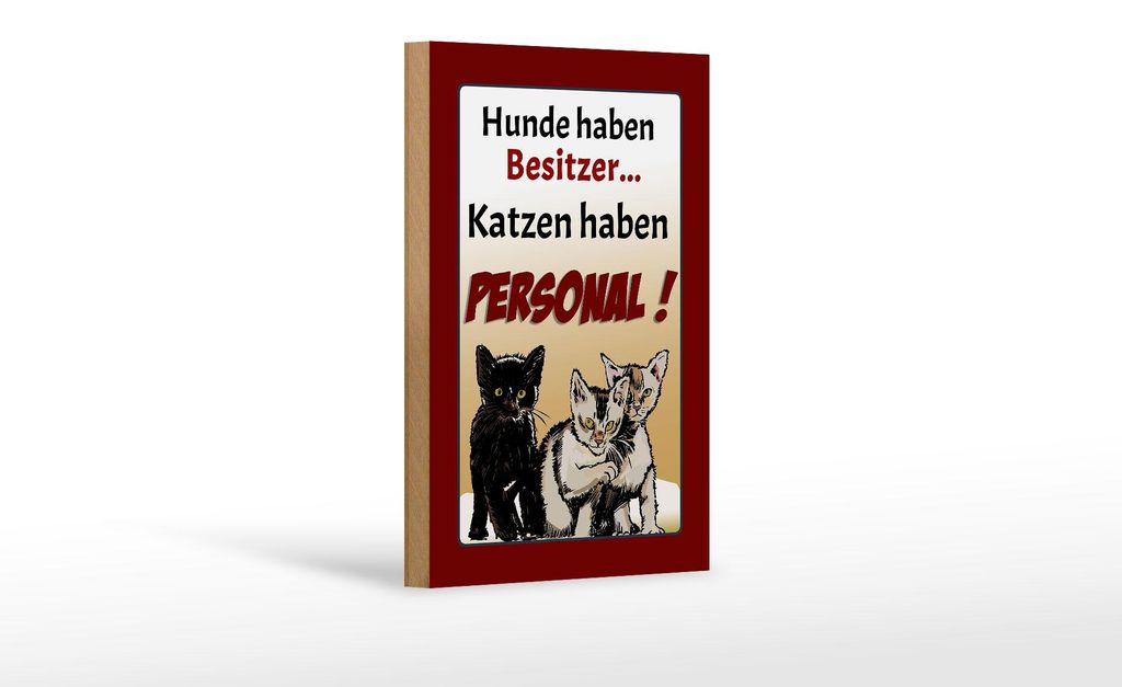 Holzschild Spruch 12x18cm Hunde haben Besitzer Katzen